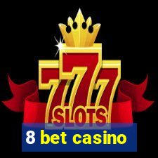 8 bet casino